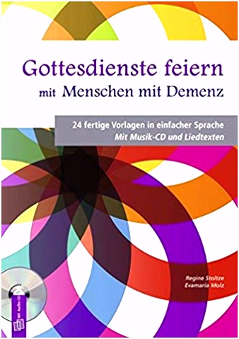 Gottes nste feiern mit Menschen mit Demenz 24 fertige Vorlagen in
